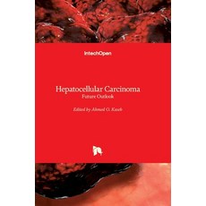 (英文圖書) Hepatocellular Carcinoma: Future Outlook 精裝版, Intechopen, 英文