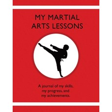 (英文圖書) My Martial Arts Lessons: A journal of my skills my progress and my achievements. 平裝版, Tip Top Books, 英文