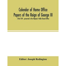 (英文圖書) Calendar of Home Office papers of the reign of George III: 1766-1769; preserved... 平裝版, Alpha Edition, 英文