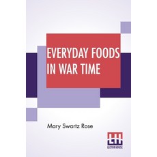 (英文圖書) Everyday Foods In War Time 平裝版, Lector House, 英文