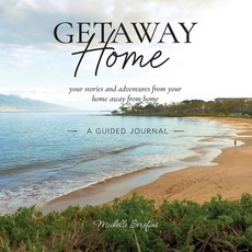 (英文圖書) Getaway Home: Your stories and adventures from your home away from home --A Guided Journal-- 平裝版, Archway Publishing, 英文