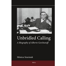 (英文圖書) Unbridled Calling: A Biography of Alberto Gerchunoff 精裝版, Brill, 英文