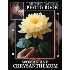 (英文圖書) Woman And Chrysanthemum Photo Book: Elegant Images Celebrating Femininity And N... 平裝版, Independently Published, 英文