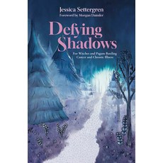 (英文圖書) Defying Shadows: For Witches and Pagans Battling Cancer and Chronic Illness 平裝版, Crossed Crow Books, 英文