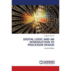 (英文圖書) Digital Logic and an Introduction to Processor Design 平裝版, LAP Lambert Academic Publis..., 英文