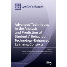 (英文圖書) Advanced Techniques in the Analysis and Prediction of Students' Behaviour in Technology-Enhan... 精裝版, Mdpi AG, 英文