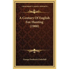 (英文圖書) A Century Of English Fox Hunting (1900) 精裝版, Kessinger Publishing, 英文