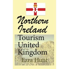 (英文圖書) Northern Ireland Tourism United Kingdom: Travel Guide Security and History of the Nation 平裝版, Independently Published, 英文