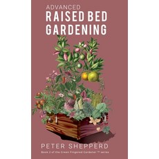 Advanced Raised Bed Gardening 精裝版, Wryting Ltd, 英語