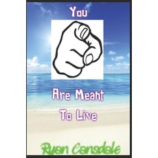 You Are Meant to Live 平裝版, Independently Published, 英文