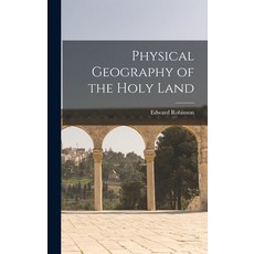 (英文圖書) Physical Geography of the Holy Land 精裝版, Legare Street Press, 英文