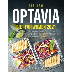 (英文圖書) The New Optavia Diet for Women 2021: The Complete Beginners Guide for Lifelong Transformation... 平裝版, Lisa Hernandez, 英文