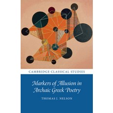 (英文圖書) Markers of Allusion in Archaic Greek Poetry 精裝版, Cambridge University Press, 英文