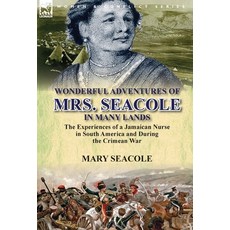 (英文圖書) Wonderful Adventures of Mrs. Seacole in Many Lands: the Experiences of a Jamaican Nurse in So... 精裝版, Leonaur Ltd, 英文