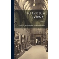 (英文圖書) The Museum Journal; Volume 6 精裝版, Legare Street Press, 英文
