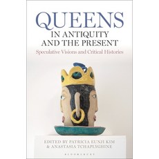 (英文圖書) Queens in Antiquity and the Present: Speculative Visions and Critical Histories 精裝版, Bloomsbury Academic, 英文