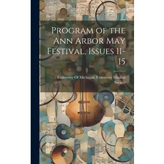 (英文圖書) Program of the Ann Arbor May Festival Issues 11-15 精裝版, Legare Street Press, 英文