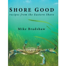 (英文圖書) Shore Good: Recipes from the Eastern Shore 精裝版, Christian Faith Publishing,..., 英文