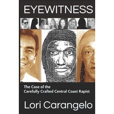 Eyewitness: The Case of the Carefully Crafted Central Coast Rapist 平裝版, Access Press, 英文