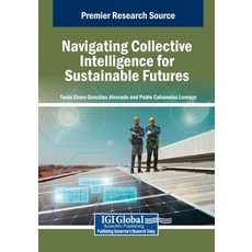 (英文圖書) Navigating Collective Intelligence for Sustainable Futures 平裝版, IGI Global, 英文