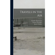 (英文圖書) Travels in the Air 精裝版, Legare Street Press, 英文