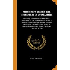 (英文圖書) Missionary Travels and Researches in South Africa: Including a Sketch of Sixteen Years' Resid... 精裝版, Franklin Classics Trade Press, 英文
