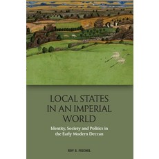 (英文圖書) Local States in an Imperial World: Identity Society and Politics in the Early Modern Deccan 平裝版, Edinburgh University Press, 英文