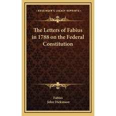 (英文圖書) The Letters of Fabius in 1788 on the Federal Constitution 精裝版, Kessinger Publishing, 英文