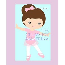 The Clumsiest Ballerina 平裝版, Independently Published, 英文