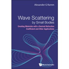 (英文圖書) Wave Scattering by Small Bodies: Creating Materials with a Desired Refraction Coefficient and... 精裝版, World Scientific Publishing..., 英文