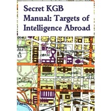 (英文圖書) Secret KGB Manual: Targets of Intelligence Abroad 平裝版, Independently Published, 英文