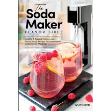 Homemade Soda Stream Flavor Syrups A Simple Steps Brand Cookbook (Ed 2): 101 Delicious Flavored Spa... 平裝版, Hhf Press, 英文