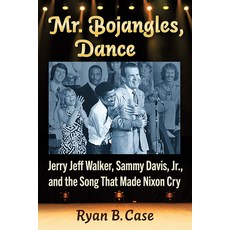 (英文圖書) Mr. Bojangles Dance: Jerry Jeff Walker Sammy Davis Jr. and the Song That Made Nixon Cry 平裝版, McFarland & Company, 英文