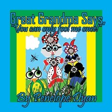 (英文圖書)Great Grandma Says "You can only fool me once!" 平裝版, Bellissima Publishing, 英文