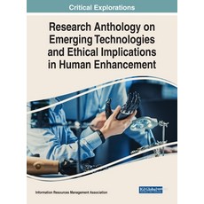 Research Anthology on Emerging Technologies and Ethical Implications in Human Enhancement 精裝版, Medical Information Science..., 英文
