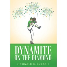 Dynamite on the Diamond 精裝版, Archway Publishing, 英文