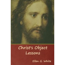 (英文圖書) Christ's Object Lessons 平裝版, Indoeuropeanpublishing.com, 英文
