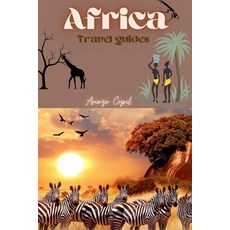 (英文圖書) Africa Travel Guides: Guides on how why and when to visit Africa 平裝版, Independently Published, 英文