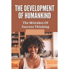 (英文圖書) The Development Of Humankind: The Mistakes Of Success Thinking: Learn About An Alien Race 平裝版, Independently Published, 英文