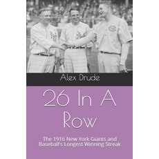 26 In A Row: The 1916 New York Giants and Baseball's Longest Winning Streak 平裝版, Independently Published, 英文