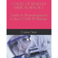 CAUSES OF DEATH IN MEDICAL PRACTICE Guide to Thanatogenesis in the COVID-19 Disease 平裝版, Independently Published, 英文