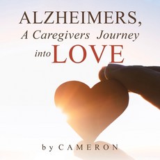 (英文圖書) Alzheimers A Caregivers Journey into Love 平裝版, iUniverse, 英文