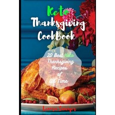 Keto Thanksgiving Cookbook: 20 Best Keto Thanksgiving Recipes of All Time 平裝版, Independently Published, 英文