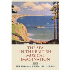 The Sea in the British Musical Imagination 精裝版, Boydell Press, 英語