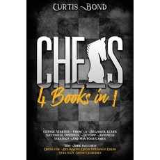 Chess: 4 books in 1: Getting Started For A Beginner. Learn Winning Openings Build Advanced Strategy... 平裝版, Chess Press School, 英文