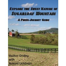 (英文圖書) Explore the Sweet Nature of Sugarloaf Mountain: A Photo-Journey Guide 精裝版, Yc Press, 英文