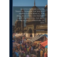 (英文圖書) Asiatick Researches Or Transactions of the Society Instituted in Bengal for Inquiring Into... 平裝版, Legare Street Press, 英文