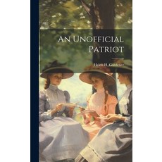 (英文圖書) An Unofficial Patriot 精裝版, Legare Street Press, 英文