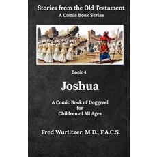 Joshua: A Comic Book of Doggerel for Children of All Ages 平裝版, Independently Published, 英語