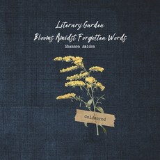 (英文圖書) Literary Garden: Blooms Amidst Forgotten Words 平裝版, Independently Published, 英文